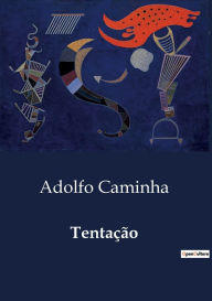 Title: Tentaï¿½ï¿½o, Author: Adolfo Caminha