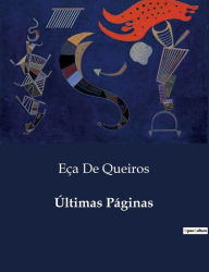 Title: ï¿½ltimas Pï¿½ginas, Author: Eïa de Queiros