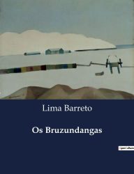 Title: Os Bruzundangas, Author: Lima Barreto