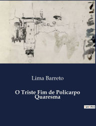 Title: O Triste Fim de Policarpo Quaresma, Author: Lima Barreto