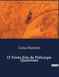 Title: O Triste Fim de Policarpo Quaresma, Author: Lima Barreto