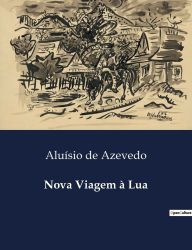 Title: Nova Viagem ï¿½ Lua, Author: Aluïsio de Azevedo