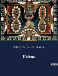 Title: Helena, Author: Joaquim Maria Machado de Assis