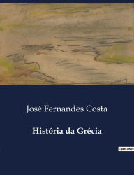 Title: Histï¿½ria da Grï¿½cia, Author: Josï Fernandes Costa