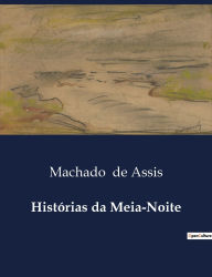 Title: Histï¿½rias da Meia-Noite, Author: Joaquim Maria Machado de Assis