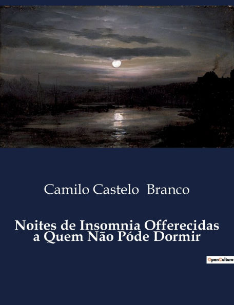 Noites de Insomnia Offerecidas a Quem N�o P�de Dormir