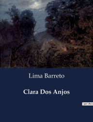 Title: Clara Dos Anjos, Author: Lima Barreto