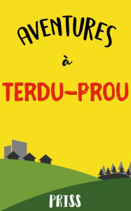 Title: Aventures à Terdu Prou, Author: Priss