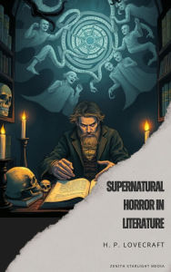 Title: Supernatural Horror in Literature, Author: H. P. Lovecraft