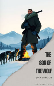 Title: The son of the wolf, Author: Jack London