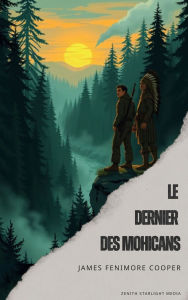 Title: Le Dernier des Mohicans, Author: James Fenimore Cooper