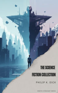 Title: The Science Fiction Collection, Author: Philip K. Dick