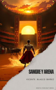 Title: Sangre y Arena, Author: Vicente Blasco Ibáñez