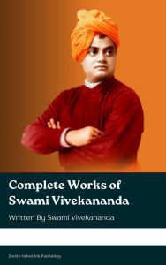 Title: Complete Works of Swami Vivekananda, Author: Swami Vivekananda