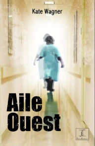 Title: Aile ouest, Author: Kate Wagner