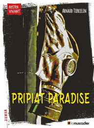 Title: Pripiat Paradise: Journal intime d'un adolescent, Author: Febi