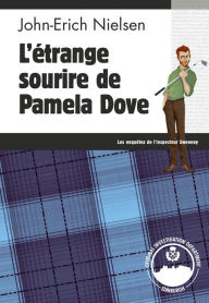 Title: L'étrange sourire de Pamela Dove: Les enquêtes de l'inspecteur Sweeney - Tome 4, Author: John-Erich Nielsen