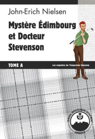 Title: Mystère Edimbourg et Docteur Stevenson - Tome A: Les enquêtes de l'inspecteur Sweeney - Tome 13, Author: John-Erich Nielsen