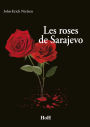 Les Roses de Sarajevo: Romance biographique