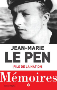 Title: Mémoires : Fils de la nation, Author: Jean-Marie Le Pen