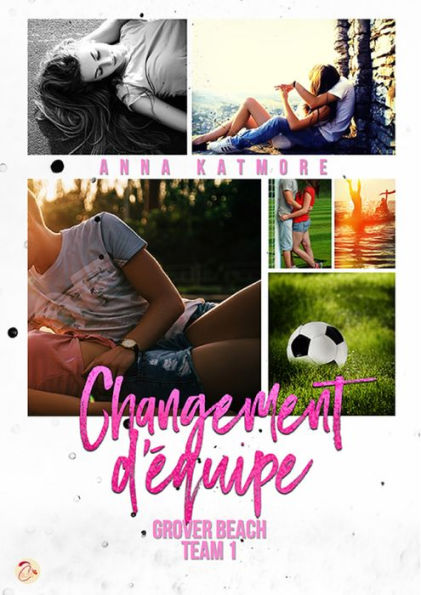 Grover Beach Team - Tome 1 : Changement d'équipe