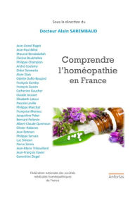 Title: Comprendre l'homéopathie en France, Author: Alain Sarembaud