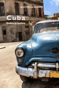 Title: Cuba - Ombres et lumières, Author: Jean-Marie Beuzelin