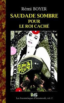 Saudade Sombre pour le Roi Cache: Une enquete des chroniques vampiriques