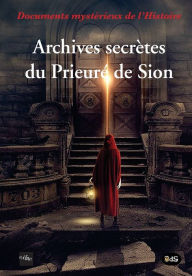 Title: Archives secrètes du Prieuré de Sion, Author: Jean-Pierre Deloux