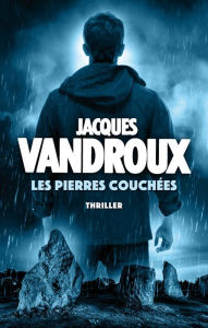 Title: Les Pierres couchées - Bonus : campus spiritus, Author: Jacques Vandroux