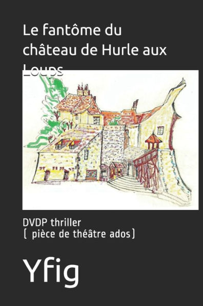 Le fantôme du château de Hurle aux Loups: DVDP thriller