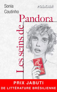 Title: Les seins de Pandora: Un polar féministe au cour du Brésil, Author: Sonia Coutinho