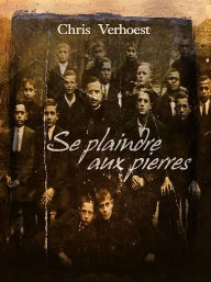 Title: Se plaindre aux pierres, Author: Chris Verhoest