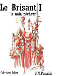 Title: Le Brisant I - Le nain pêcheur, Author: G.N.Paradis