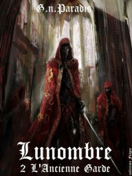 Title: Lunombre 2 L'Ancienne garde, Author: G.N.Paradis