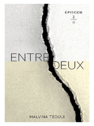 Title: Entredeux épisode 2, Author: MALVINA TEDGUI