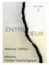 Title: Entredeux épisode 4, Author: MALVINA TEDGUI