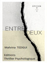 Title: Entredeux épisode 9, Author: MALVINA TEDGUI