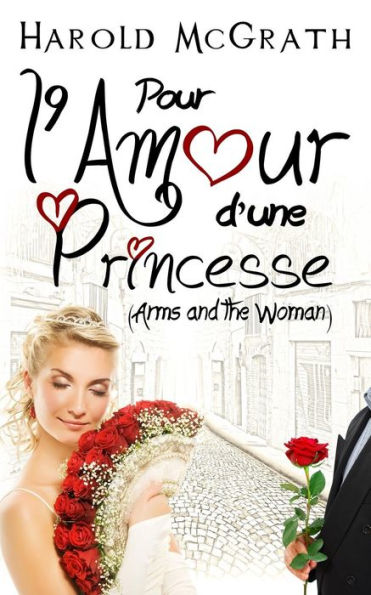 Pour l'amour d'une Princesse (Arms and the Woman)