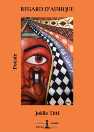 Title: Regard d'Afrique: Recueil de poèmes, Author: Joëlle Titti