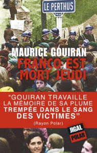 Title: Franco est mort jeudi: Les enquêtes de Clovis Narigou - Tome 9, Author: Maurice Gouiran