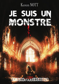 Title: Je suis un Monstre, Author: Keren Nott