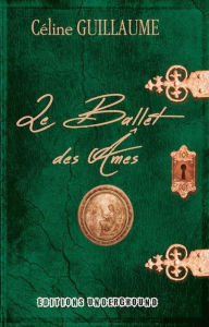 Title: Le Ballet des âmes, Author: Céline Guillaume