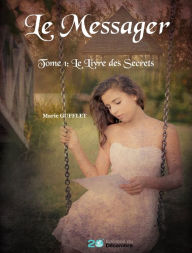 Title: Le Messager - tome 1: Thriller fantastique, Author: Marie Gufflet