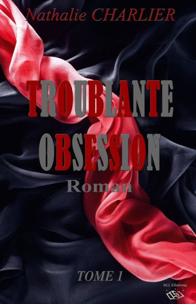 Troublante Obsession: Tome 1