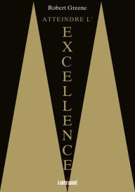 Title: Atteindre l'excellence, Author: Robert Greene