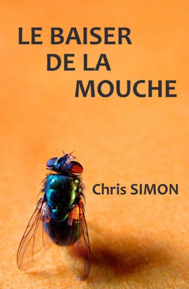 Le baiser de la mouche: Nouvelles fantastiques