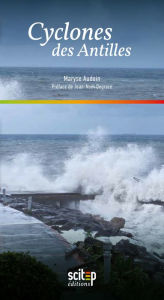 Title: Cyclones des Antilles, Author: Maryse Audoin