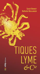 Title: Tiques, Lyme & Cie, Author: Nathalie Boulanger