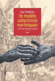Title: Un modèle collectiviste martiniquais, Author: Gilbert Pago